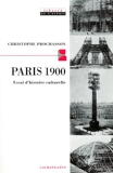 Paris 1900 - Essai d'histoire culturelle