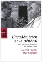 L'académicien et le général - Marcel Pagnol - Mgr Calmels