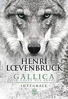 Le cycle des loups : Gallica - L'intégrale