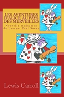 Les Aventures d'Alice au pays des merveilles - Nouvelle traduction de Laurent Paul Sueur - Format Kindle - 0,99 €
