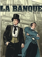 La Banque - Tome 5 - 1882-1914 - Troisième Génération