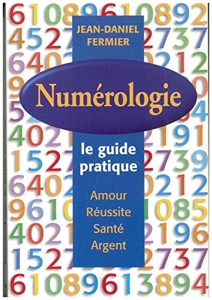 Numérologie - Le guide pratique de Jean-Daniel Fermier