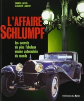 L'affaire Schlumpf - Les secrets du plus fabuleux musée automobile du monde