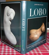 Lobo - Catalogue raisonné de l'oeuvre sculpté.