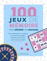 100 Jeux de mémoire pour stimuler vos neurones