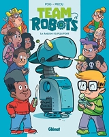 Team Robots - Tome 01 - La raison du plus fort