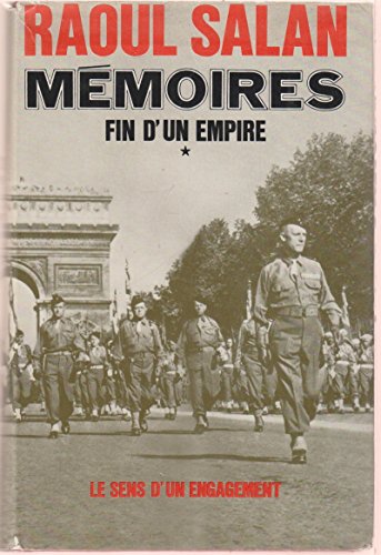 Mémoires I Fin d'un Empire (Le sens d'un engagement)