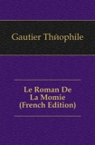 Le Roman De La Momie (French Edition) - Book on Demand