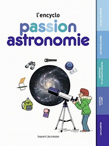 Passion astronomie - L'encyclo - L'encyclo junior de Milène Wendling