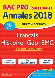 Annales Bac - 2018 Histoire Géo Français Bac Pro d'Alain Prost