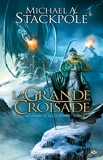 La Guerre de la Couronne, tome 3 - La Grande Croisade - Bragelonne - 21/03/2010