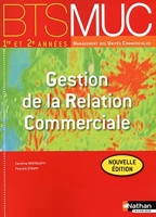 Gestion De La Relation Commerciale Bts Muc 1re Et 2e Années - Nathan - 26/04/2012