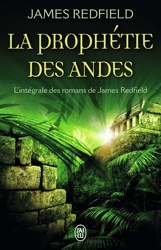 La prophétie des Andes. L'intégrale - La prophétie des Andes ; La dixième prophétie ; Le secret de Shambhala de James Redfield