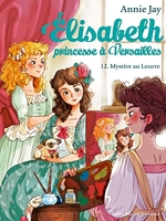 Mystère au Louvre - Elisabeth, princesse à Versailles - tome 12 - Format Kindle - 4,49 €
