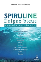 Spiruline l'algue bleue - De Santé Et De Prévention