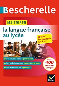 Maîtriser la langue française au lycée (2de, 1re) - Règles & exercices corrigés (grammaire, orthographe, expression) de Sandrine Girard