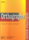 Guide D'Orthographe - Hachette Éducation - 01/07/1993