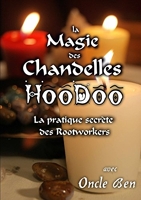 La Magie des Chandelles HooDoo - La pratique secrète des Rootworkers
