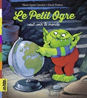 Le Petit Ogre veut voir le monde