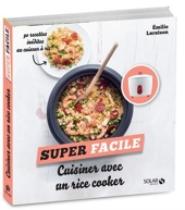 Cuisiner avec un rice cooker - Super facile