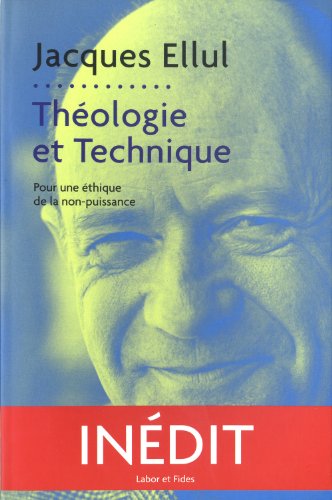 Jacques Ellul and the Ethics of Powerlessness