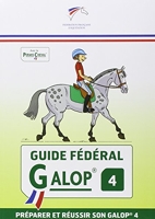 Guide fédéral - Galop 4 - Préparer et réussir son galop 4