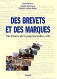 Des brevets et des marques. Une histoire de propriété industrielle by Alain Beltran (2001-11-28) - Fayard - 28/11/2001