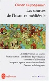 Les Sources de l'histoire médiévale