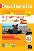 Bescherelle - Maîtriser la grammaire espagnole (grammaire & exercices) Lycée, classes préparatoires et université (B1-B2)