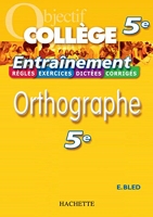 Objectif Collège - Entraînement - Orthographe 5ème