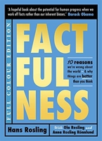 Factfulness Illustrated - Ten Reasons We're Wrong About the World - Why Things are Better than You Think