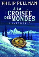 A La Croisee Des Mondes - L'Integrale