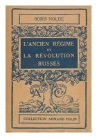 L' Ancien Regime Et La Revolution Russes / Par Boris Nolde