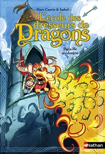 L'école Des Dresseurs De Dragons - Bataille Au Donjon de Marc Cantin