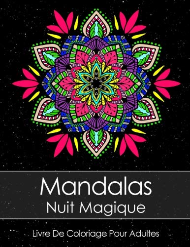 Mandala Fond Noir: Livre de coloriage adulte anti-stress avec 101 mandalas  à colorier adulte fond noir, mandala nuit magique, Mandala anti stress
