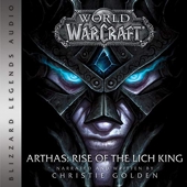 World of Warcraft - Arthas - Rise of the Lich King: World of Warcraft: Blizzard Legends - Format Téléchargement Audio - 9,40 €