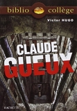 Bibliocollège - Claude Gueux, Victor Hugo - Hachette Education - 27/06/2007