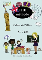 THE méthode, cahier de l'élève - Apprendre l'anglais avec des chansons et des jeux, 5-7 ans.