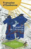 Le Satellite de l'Amande - La Trilogie du Losange - Tome I