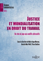 Justice et mondialisation en droit du travail - Du rôle du juge aux conflits alternatifs