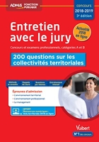 Entretien avec le jury - 200 questions sur les collectivités territoriales - Concours et examens professionnels - Catégories A et B - Concours 2018-2019