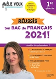 Amélie Vioux - Réussis ton bac de français 2021 - Français 1re - Hachette Éducation - 08/07/2020