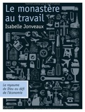 Le Monastère Au Travail - Une Économie Utopique