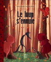 Le loup s'ennuie - Mic Mac (Editions) - 06/03/2015