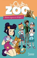 Le club du zoo- Bébés tigres en danger !