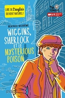 Wiggins, Sherlock Et Le Mysterious Poison - Collection Tip Tongue - A1 découverte - dès 10 ans