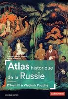 Atlas historique de la Russie - D'Ivan III à Vladimir Poutine