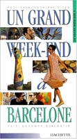 Un grand Week-End à Barcelone - Hachette - 05/09/2001