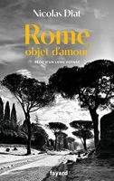 Rome, objet d'amour - Récit de voyage