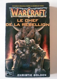 Warcraft, tome 2 - Le Chef de la rebellion de Christie Golden
